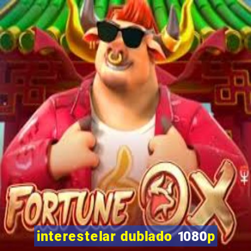 interestelar dublado 1080p